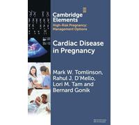 Cardiac Disease in Pregnancy (Elements in High Risk Pregnancy: Management Options)