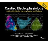 Cardiac Electrophysiology , Second Edition: A Visual Guide for Nurses, Techs, and Fellows