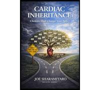 CARDIAC INHERITANCE: Choices That Change Your Path