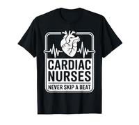 Cardiac Nurses Never Skip A Beat Funny Cardiology Nursing T-Shirt