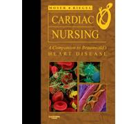 Cardiac Nursing: A Companion to Braunwald's Heart Disease