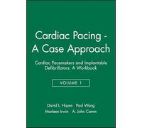 Cardiac Pacing - A Case Approach: Cardiac Pacemakers and Implantable Defibrillators: A Workbook: 1