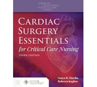 Cardiac Surgery Essentials for Critical Care Nursing