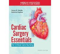 Cardiac Surgery Essentials for Critical Care Nursing