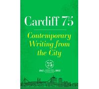 Cardiff 75 : Contemporary Writing from the City