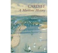 Cardiff: A Maritime History