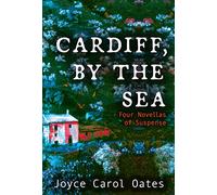 Cardiff, by the Sea: Four Novellas of Suspense