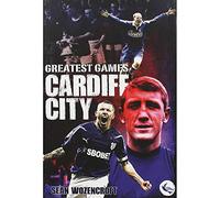 Cardiff City Greatest Games: The Bluebirds' Fifty Finest Matches