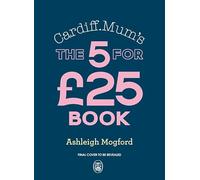 Cardiff Mum’s 5 Meals For £25: Big-flavour, budget-friendly meals to keep the family happy all week long
