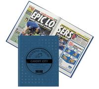 Cardiff Newspaper Headlines Football Book - Gift (LAST MINUTE GIFT) Approx A3 in size - CONTENT UP TO 2023 - Fast Delivery! Buy NOW and PERSONALISE LATER! (Cardiff 2023)
