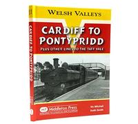 Cardiff to Pontypridd: Plus Other Lines to the Taff Vale (Welsh Valleys)