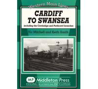 Cardiff to Swansea: Including the Cowbridge and Porthcawl Branches (Western Main Line)