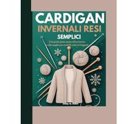 Cardigan invernali resi semplici: Una guida passo passo all'uncinetto e alla maglia per modelli caldi ed eleganti