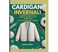 Cardigan invernali: Una guida all'uncinetto e alla maglia per principianti per un abbigliamento caldo e confortevole per la stagione