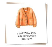 Cardigan Pun Birthday Card - Funny Message Card Again For Your Birthday - For Friend, Best Friend, Special Someone, Sister, Husband, Wife