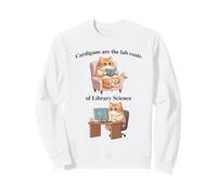 Cardigans Are The Lab Coats of Library Science, cute cat Sweatshirt