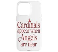 Cardinal Appear When Angel Are Near Bird Lover Case for iPhone 15 Pro Max