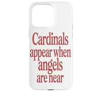 Cardinal Appear When Angel Are Near Bird Lover Owne Case for iPhone 15 Pro Max