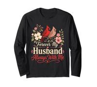 Cardinal Forever My Husband Always with Me Memorial Gift Long Sleeve T-Shirt
