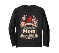 Cardinal Forever My Mom Always with Me Memorial Gift Long Sleeve T-Shirt