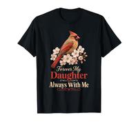 Cardinal Memorial Forever My Daughter Always with Me T-Shirt