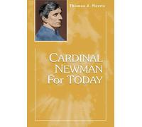 Cardinal Newman for Today