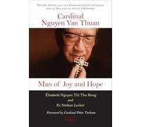 Cardinal Nguyen Van Thuan: Man of Joy and Hope