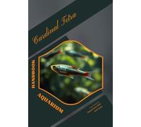 Cardinal Tetra: Handbook for Aquarium Fish and Care