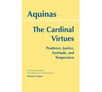 Cardinal Virtues: Prudence, Justice, Fortitude, and Temperance
