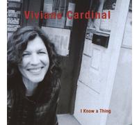 Cardinal, Viviane - I Know a Thing