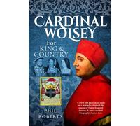 Cardinal Wolsey: For King and Country