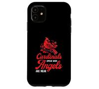 Cardinals Appear When Angels Are Near Bird Lovers Quote Case for iPhone 11