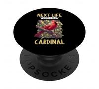 Cardinals Next Life i want to be a Cardinal Bird PopSockets Adhesive PopGrip