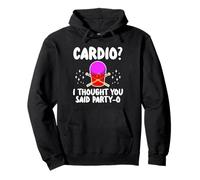 Cardio? I Thought You Said Party-O Cardio Drumming Pullover Hoodie