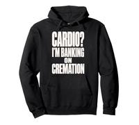 Cardio Im Banking On Cremation Back Pullover Hoodie