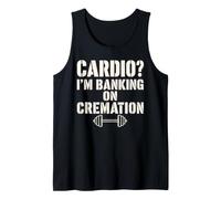 Cardio Im Banking On Cremation Bold Tank Top