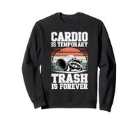 Cardio Is Temporary Trash Is Forever Raccoon Sweatshirt