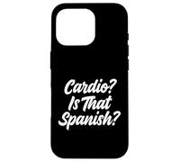 Cardio Is That Spanish Fitness Humor Weightlifter Case for iPhone 16 Pro