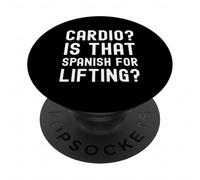 Cardio is that Spanish for Lifting? funny workout humor PopSockets Adhesive PopGrip