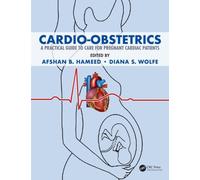 Cardio-Obstetrics : A Practical Guide to Care for Pregnant Cardiac Patients