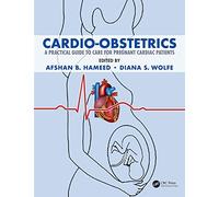 Cardio-Obstetrics: A Practical Guide to Care for Pregnant Cardiac Patients