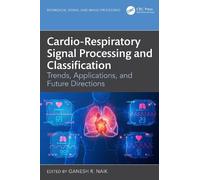 Cardio-Respiratory Signal Processing and Classification: Trends, Applications, and Future Directions (Biomedical Signal and Image Processing)
