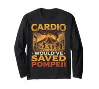 Cardio Would've Save Roman History Volcanologist Pompeii Long Sleeve T-Shirt