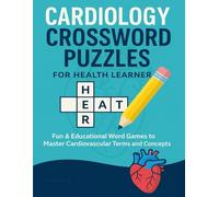 Cardiology Crossword Puzzles for Health Learners: Fun & Educational Word Games to Master Cardiovascular Terms and Concepts
