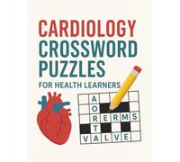 Cardiology Crossword Puzzles for Health Learners: Fun & Educational Word Games to Master Cardiovascular Terms and Concepts