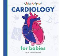 Cardiology for Babies - Hardcover NEW Ahmed, Dr Haith 07/09/2020