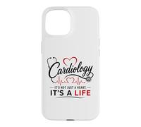 Cardiology It’s Not Just A Heart It’s A Life Cardiologist Case for iPhone 15