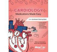 Cardiology Medications Made Easy: A Cardiovascular Pharmacology Coloring Book and Study Guide: Memory Aids, Visuals, and Review Questions (NCLEX, ... NAPLEX) (Pharmacology Color-By-Answer Series)