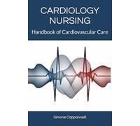 CARDIOLOGY NURSING: Handbook of Cardiovascular Care (Nursing Excellence Pathways)