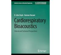 Cardiorespiratory Bioacoustics: Clinical and Technical Perspectives (Synthesis Lectures on Biomedical Engineering)
